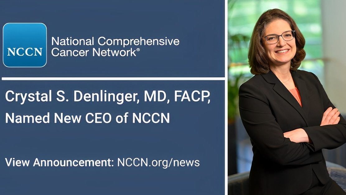 Crystal S. Denlinger is named new CEO of NCCN. - National Comprehensive Cancer Network