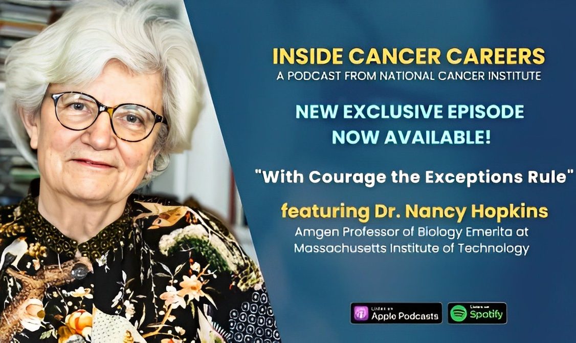 Don’t miss NCI’s exclusive interview with Dr. Nancy Hopkins - National Cancer Institute