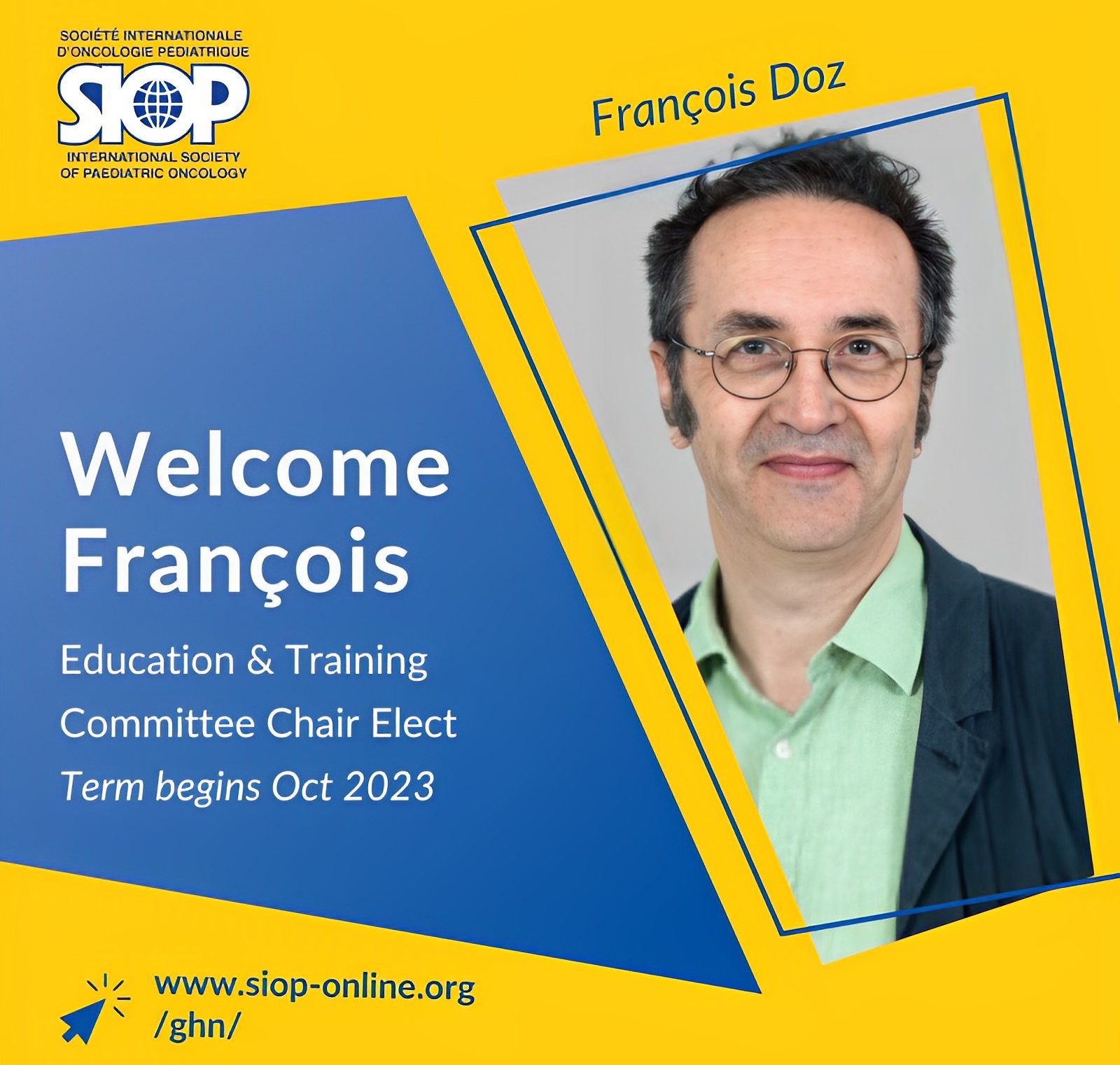 Congratulations to Dr. François Doz on being elected the next Chair of the SIOP Education and Training Committee! - International Society of Paediatric Oncology - SIOP