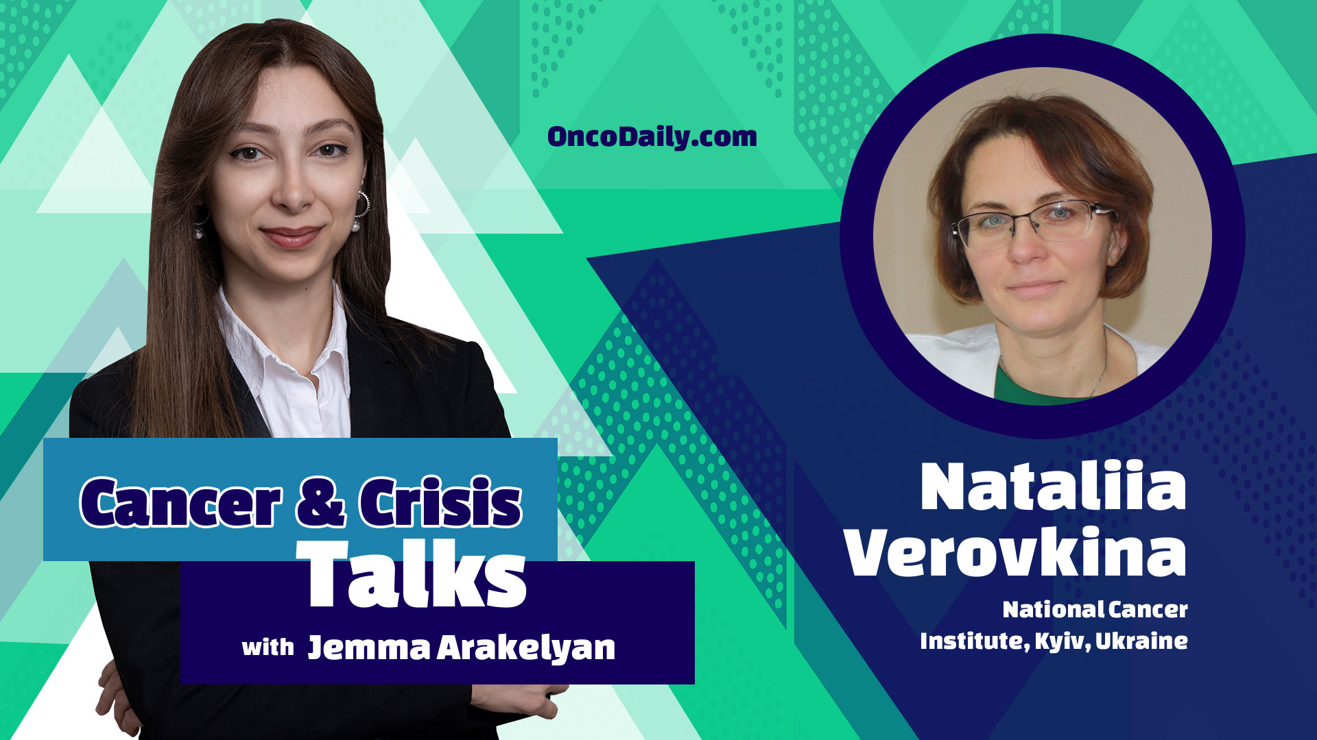 Cancer and Crisis Talks with Jemma Arakelyan #1 - Dr. Nataliia Verovkina