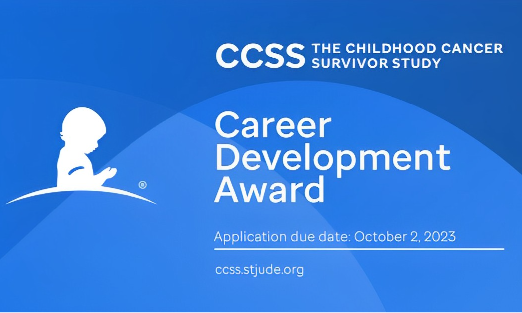 Applications for the 2024 Childhood Cancer Survivor Study Career Development Award are closing soon! - St. Jude Children's Research Hospital