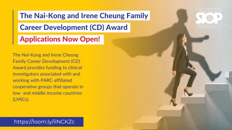 Applications now open for the Nai-Kong Irene Cheung family career development award! - International Society of Paediatric Oncology
