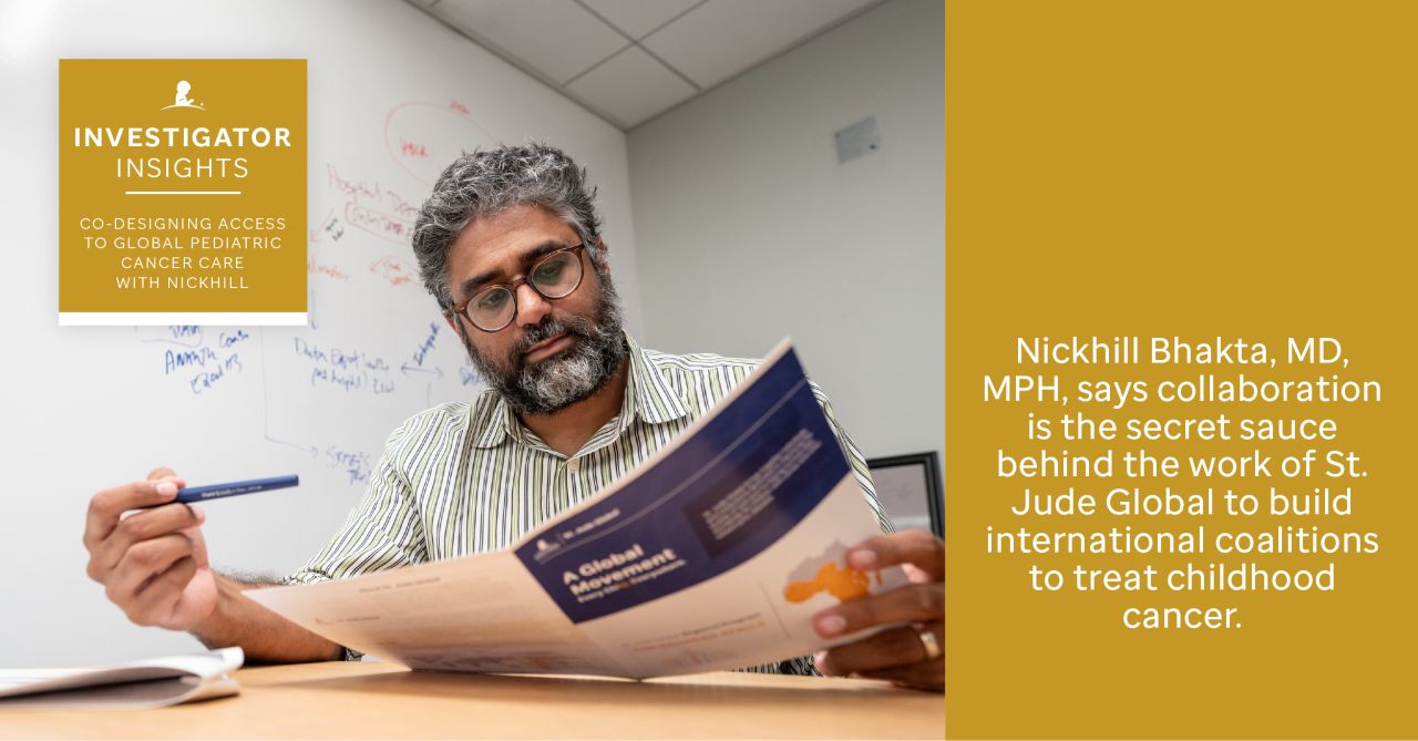 Read about Nickhill Bhakta’s journey to St. Jude and the philosophy that underlies his effort to build international coalitions to improve access to quality cancer care for children globally. - St. Jude Children's Research Hospital