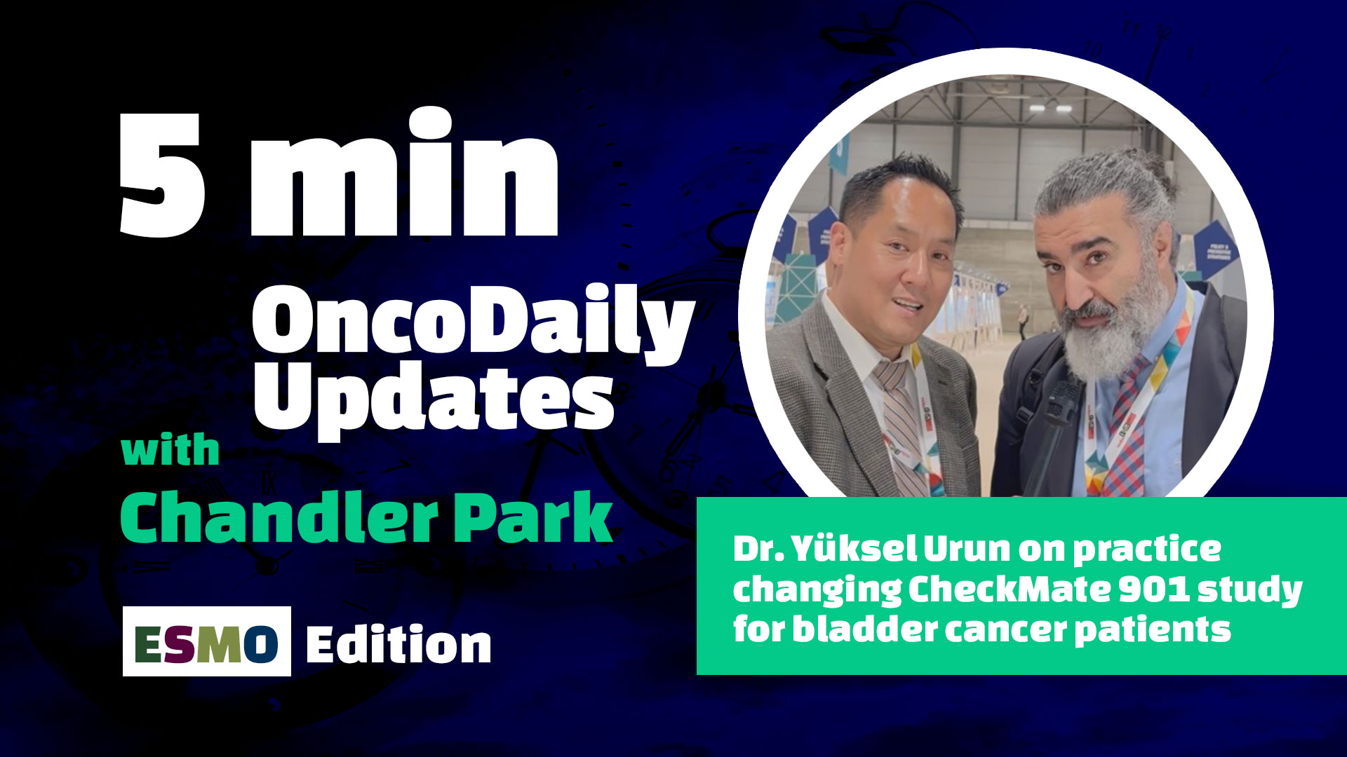 5min OncoDaily Updates with Chandler Park: Dr. Yüksel Urun on practice changing CheckMate 901 study for bladder cancer patients