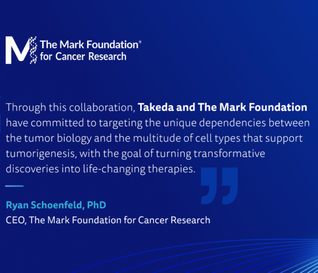This unique alliance with Takeda aims to accelerate the development of novel treatments to bring groundbreaking cancer research discoveries to patients. - The Mark Foundation for Cancer Research