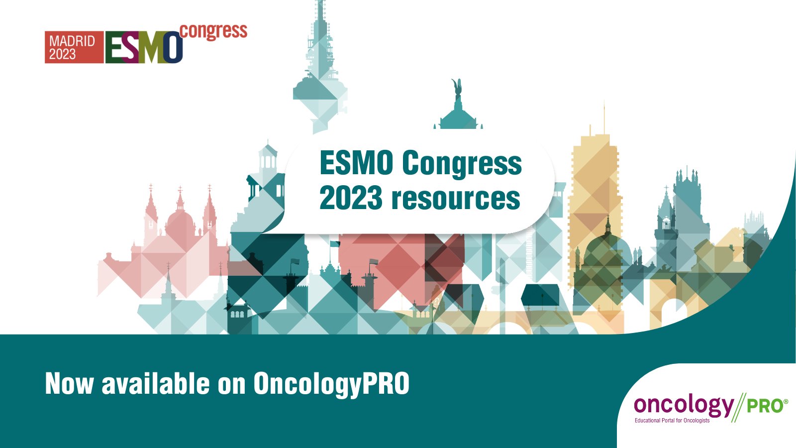 Over 3,400 slides, webcasts, abstracts and ePosters are now available on OncologyPRO - ESMO