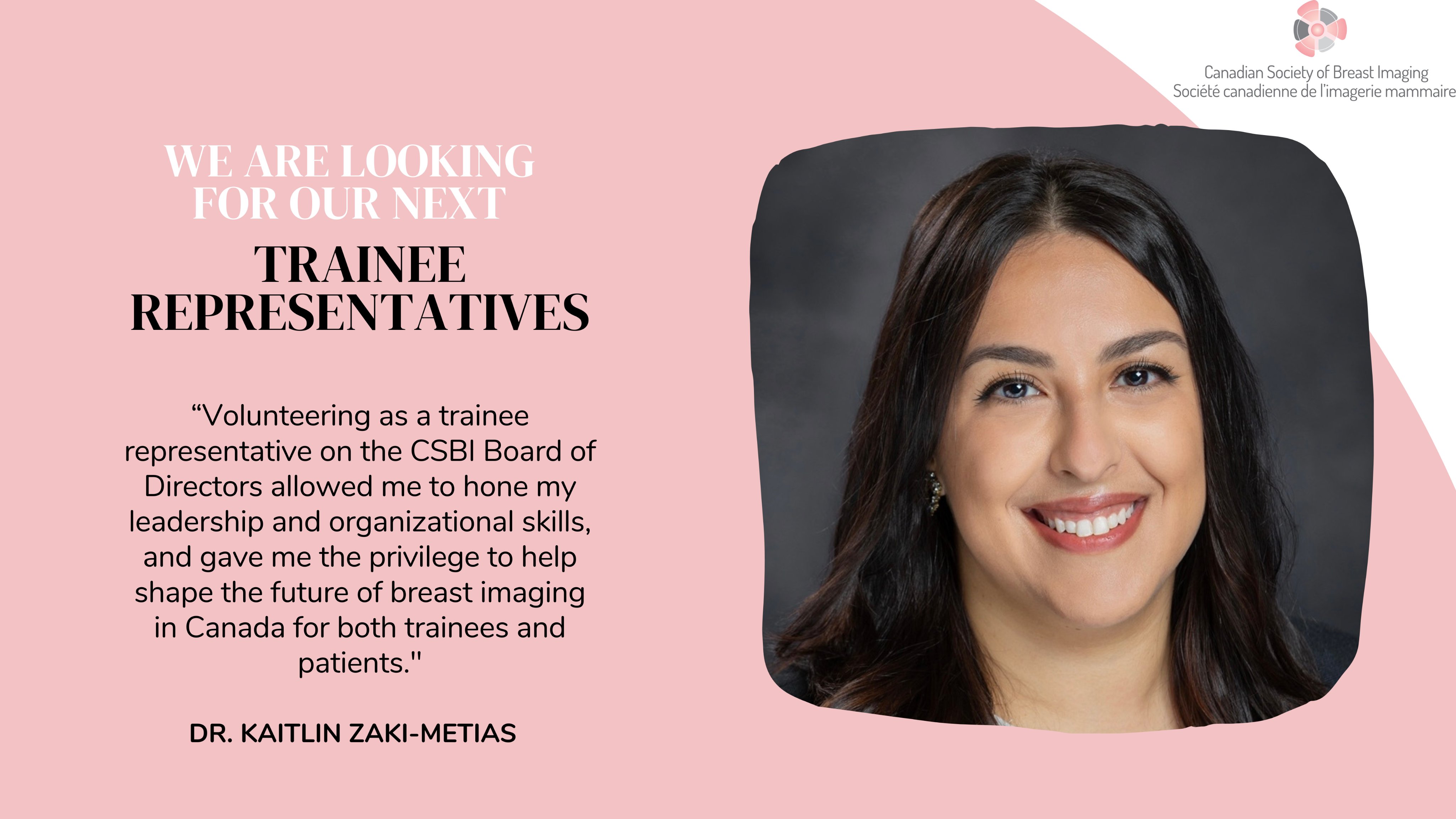The CSBI has two volunteer positions available for trainee representatives on their Board of Directors - Canadian Society of Breast Imaging