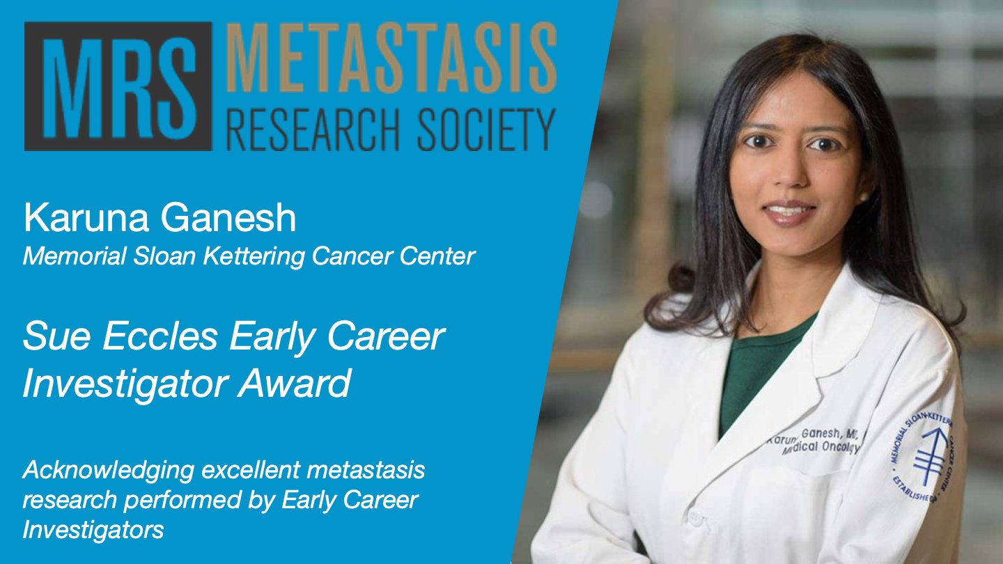 Karuna Ganesh selected as the Metastasis Research Society Sue Eccles Early Career Investigator awardee for 2024 - Metastasis Research Society
