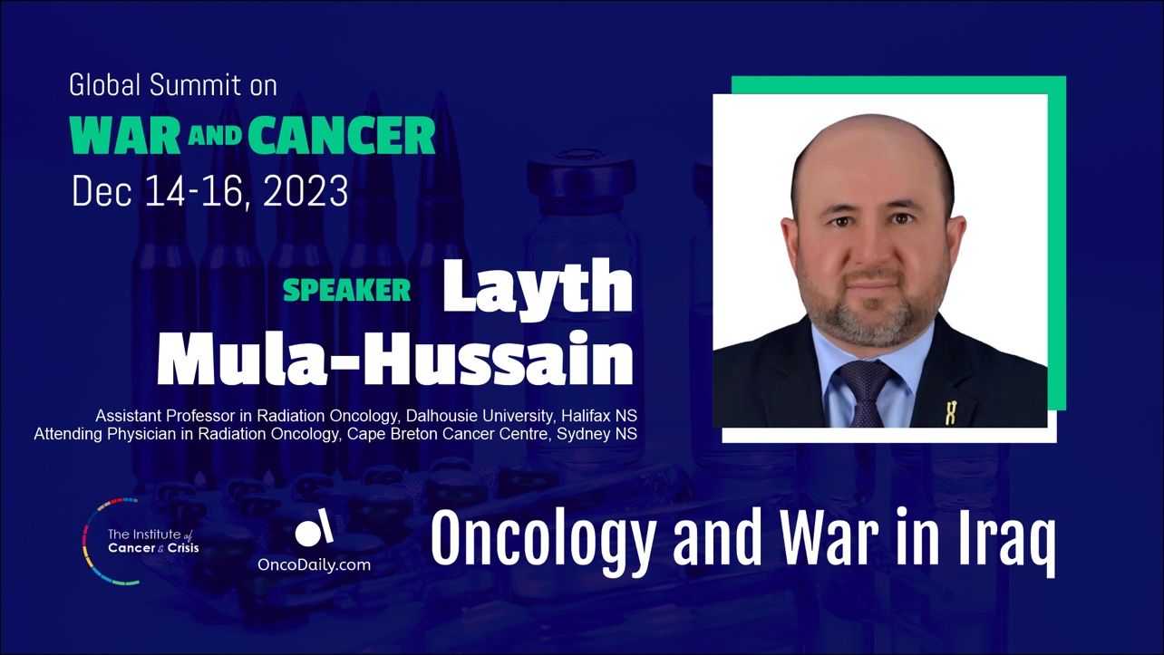 Global Summit on War and Cancer 2023: Layth Mula-Hussain's speech on Oncology and War in Iraq