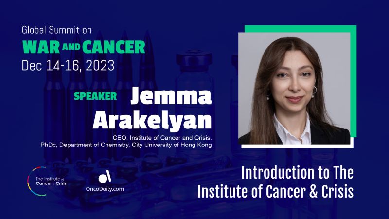 Global Summit on War and Cancer 2023: Jemma Arakelyan's speech on Introduction to The Institute of Cancer and Crisis