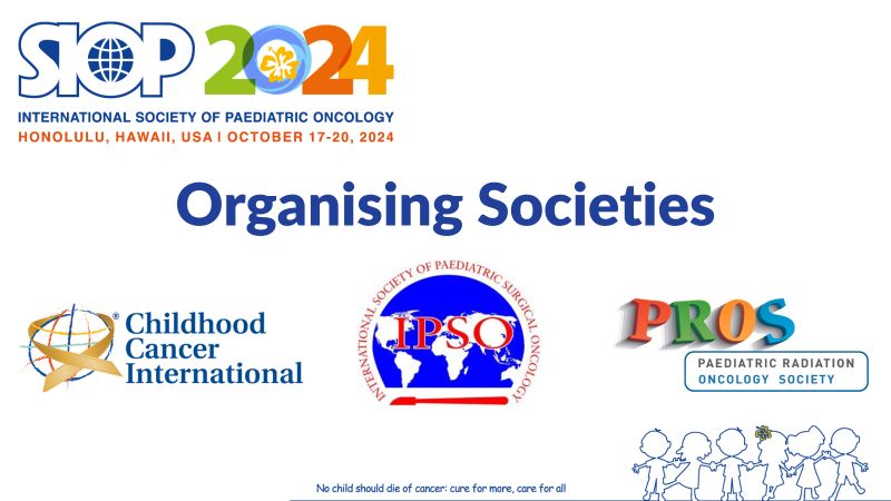 The SIOP congress would not be the same without the collaboration with our organising societies - International Society of Paediatric Oncology