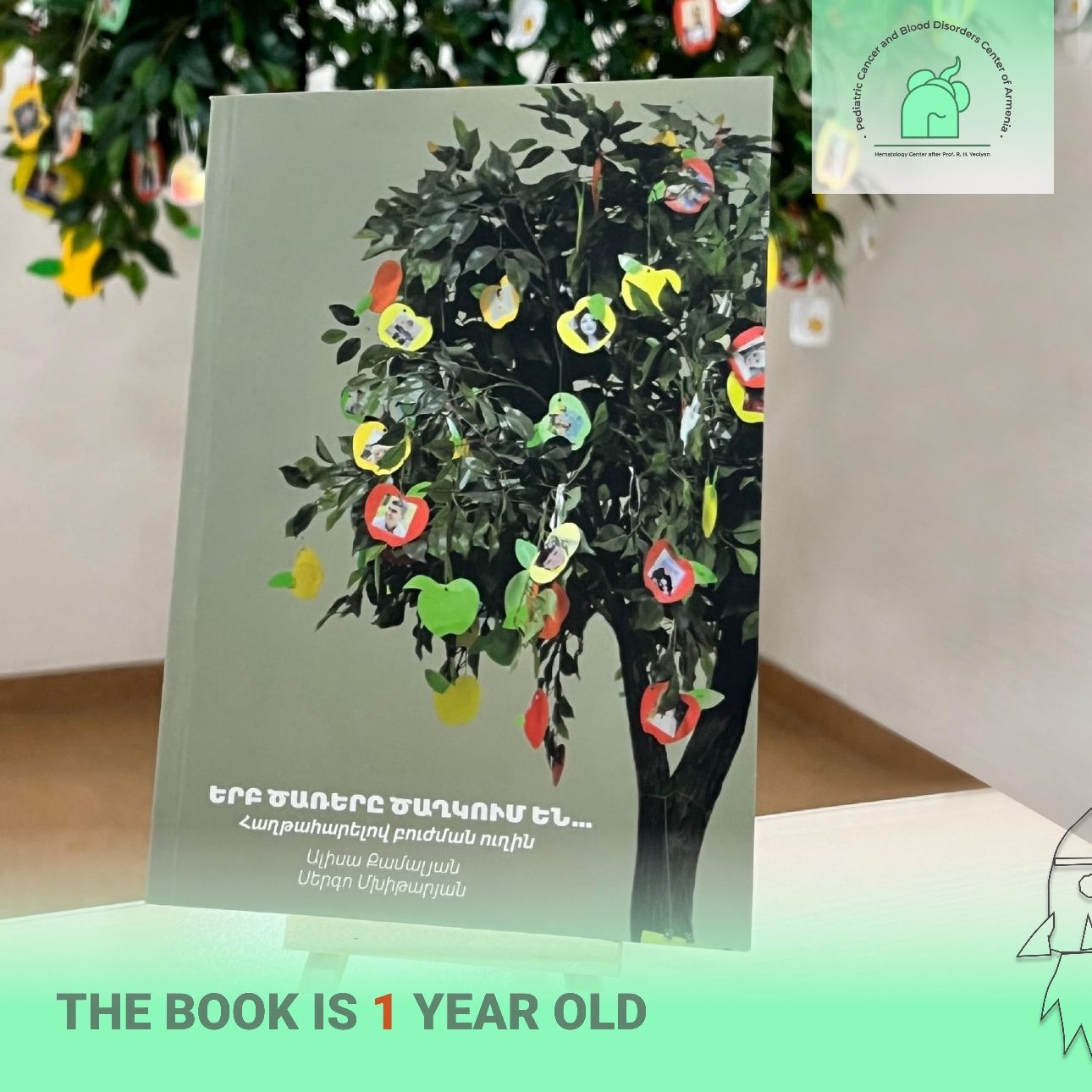 The book 'When Trees Bloom... Overcoming the Path of Treatment' is one year old! - Pediatric Cancer and Blood Disorders Center of Armenia