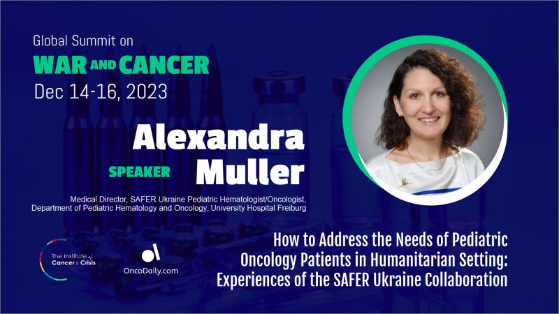 Global Summit on War and Cancer 2023: Alexandra Muller's speech on addressing the needs in pediatric oncology during humanitarian crisis and experiences from SAFER Ukraine