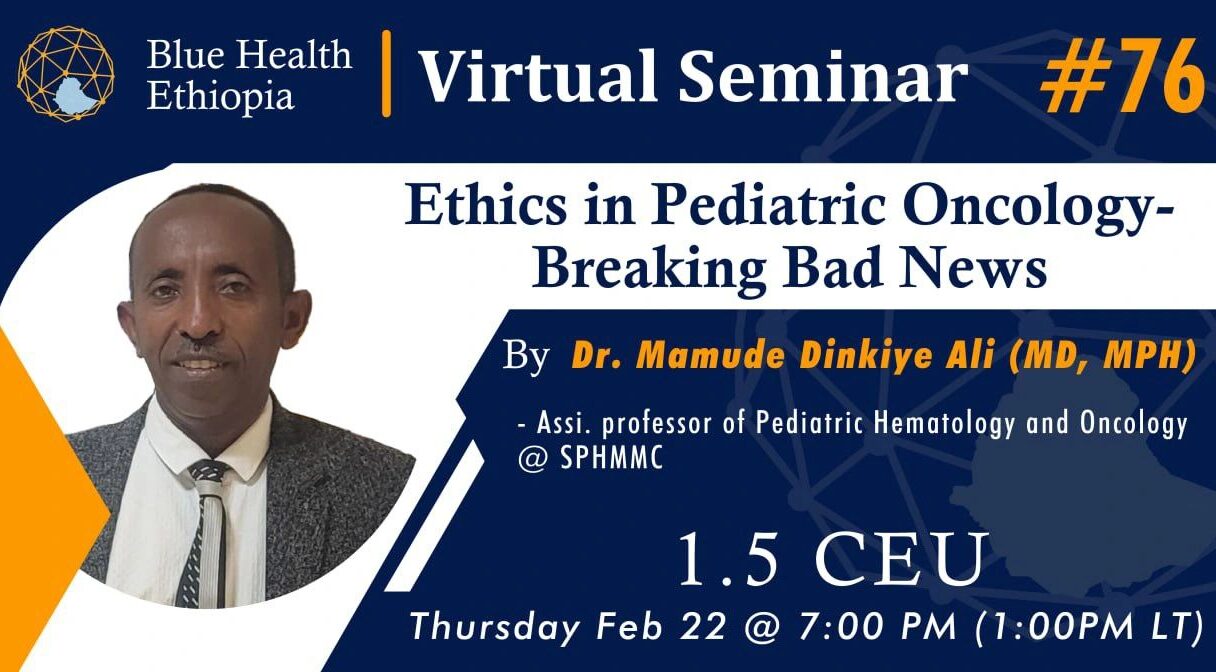 Join a pre-conference virtual seminar on Ethics in Pediatric Oncology-Breaking Bad News - Ethiopian Society of Hematology and Oncology