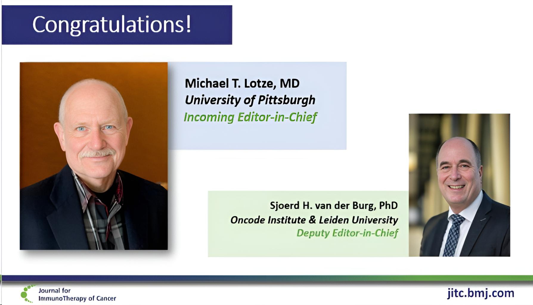Join us in congratulating Incoming Editor-in-Chief Michael Lotze and Deputy Editor-in-Chief Sjoerd van der Burg - Journal for ImmunoTherapy of Cancer