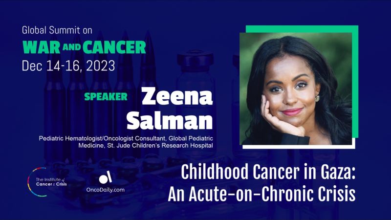 Global Summit on War and Cancer 2023: Zeena Salman's speech titled "Childhood Cancer in Gaza - an Acute-on-Chronic Crisis"