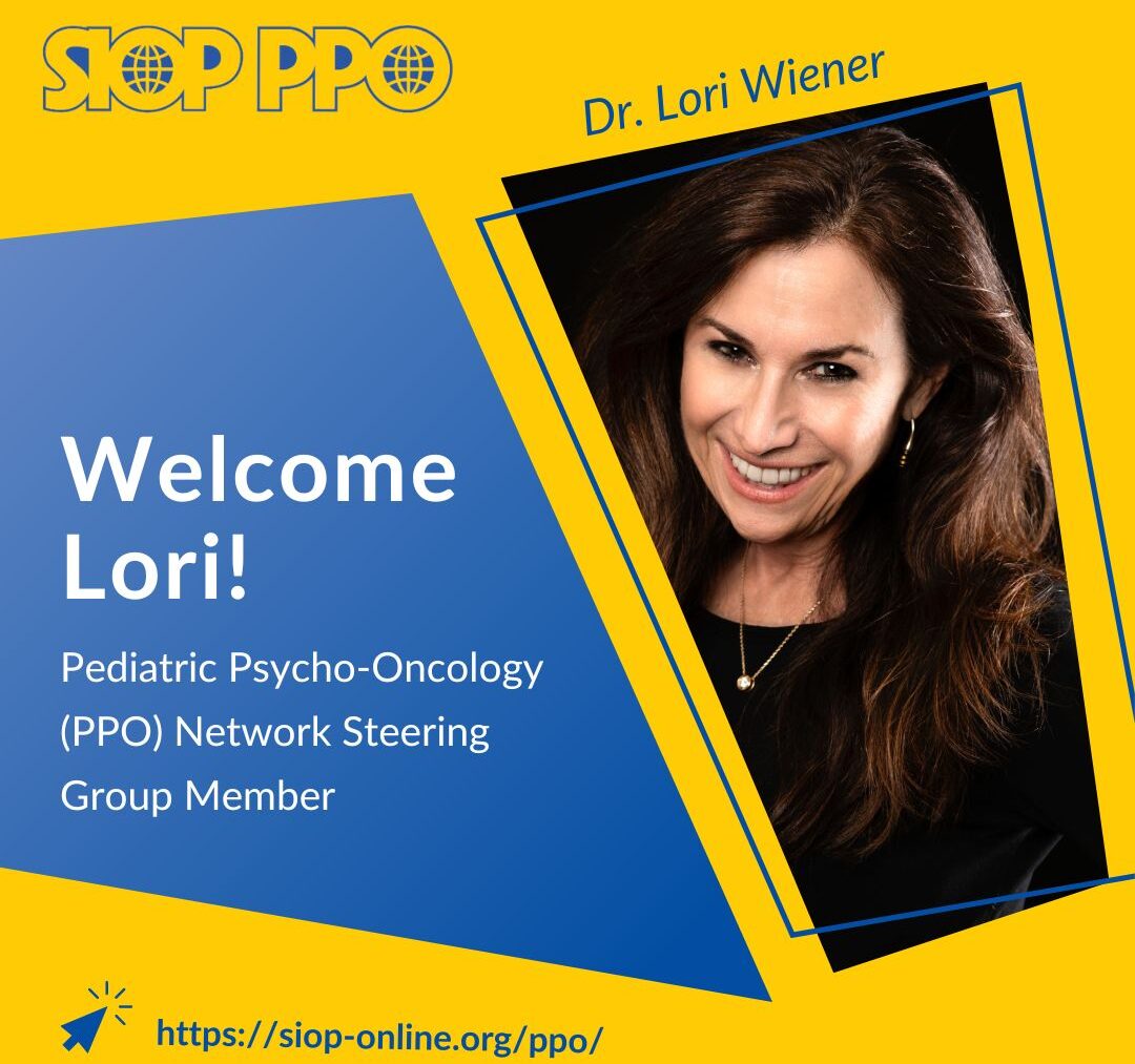 Congratulations to Lori Weiner, National Cancer Institute, on joining the Pediatric Psycho-Oncology Network Steering Group - SIOP
