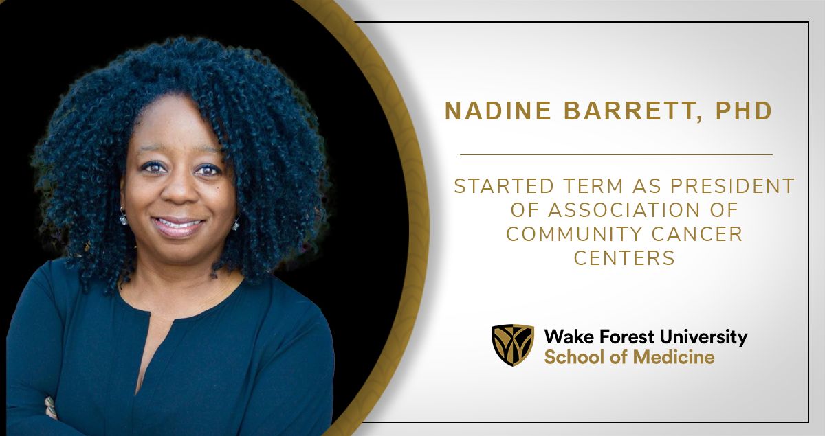 Nadine Barrett begins her term as President of the Association of Cancer Care Centers - Wake Forest University School of Medicine