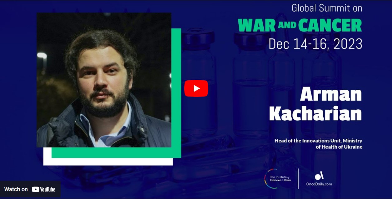 Global Summit on War and Cancer 2023: Arman Kacharian's speech on patient evacuation and healthcare provision in Ukraine during warfare
