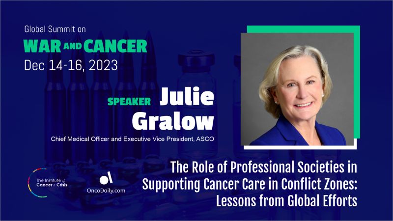 Global Summit on War and Cancer 2023: Julie Gralow's speech on the role of professional societies in supporting cancer care in conflict zones