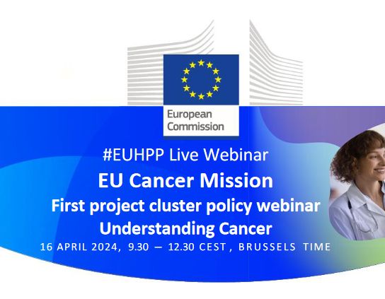 Penilla Gunther: EU Cancer Mission, First project cluster policy webinar - Understanding Cancer this 16th April