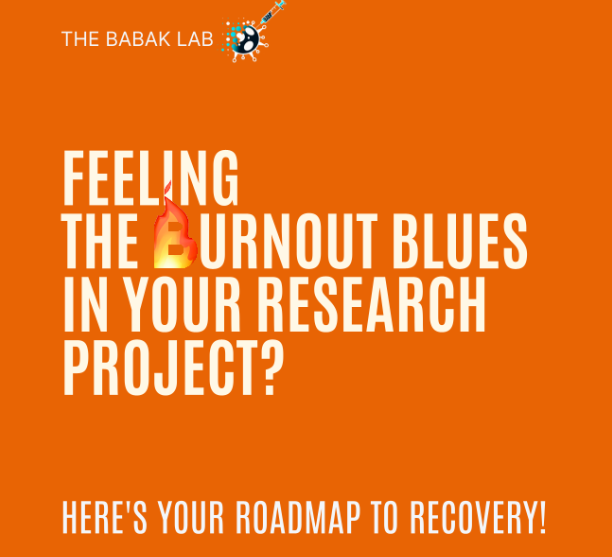 The Babak Lab - Let's talk about something we have all experienced at some point in our academic or professional life: burnout