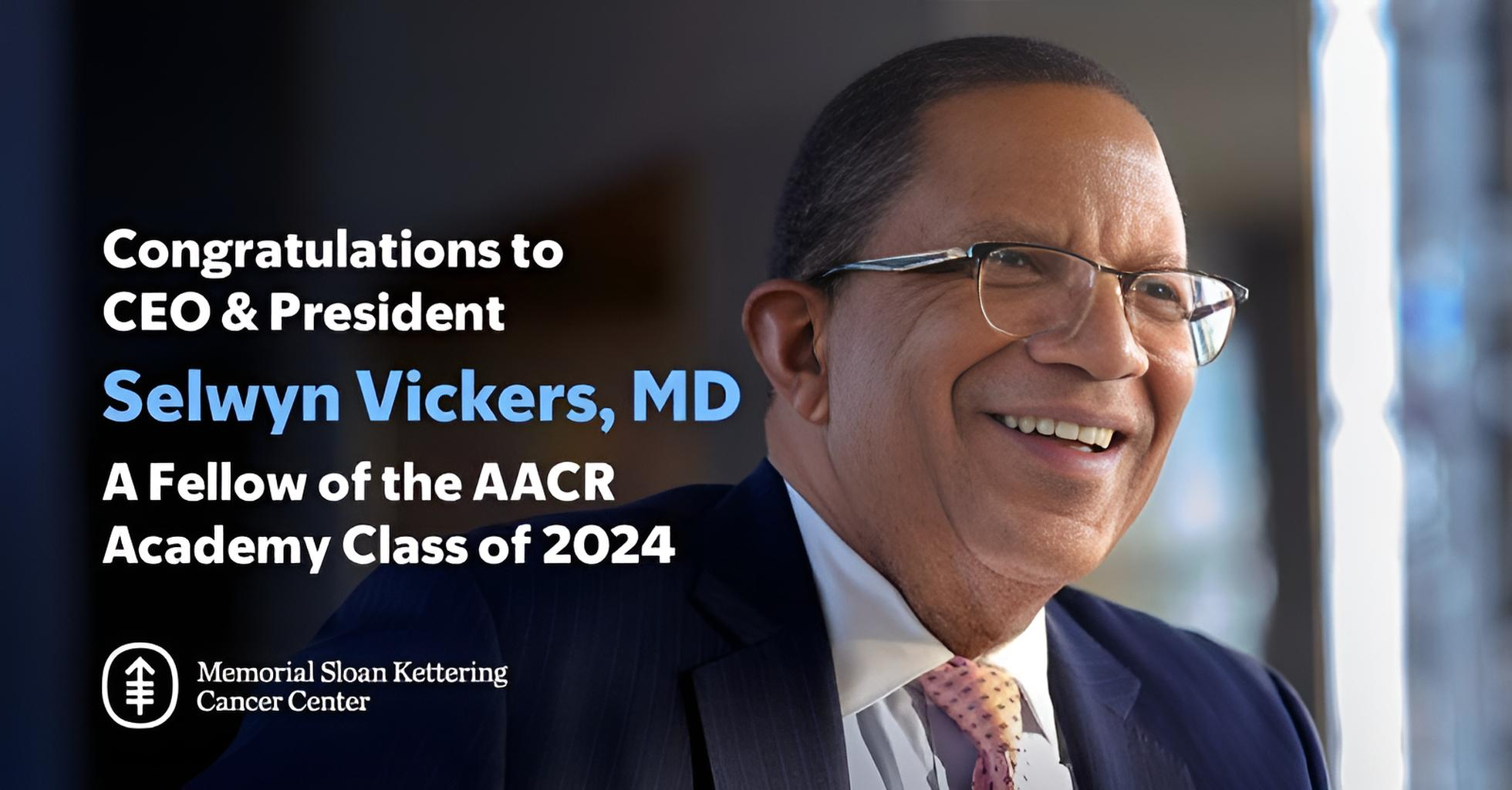 Congratulations to MSK’s Dr. Selwyn Vickers, who was inducted into the AACR Academy Class of 2024 - Memorial Sloan Kettering Cancer Center