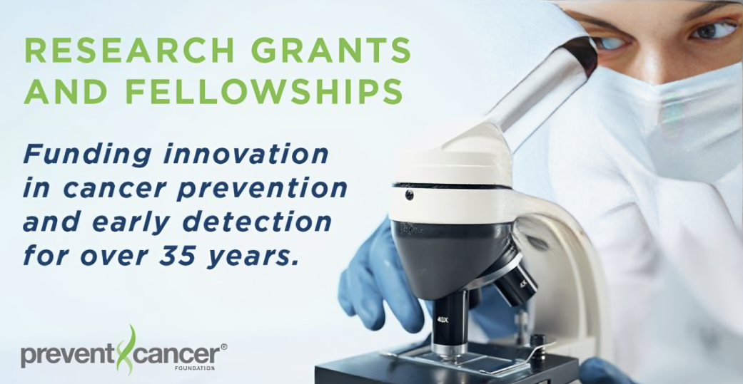 The 2024 research grants and fellowships cycle is now open! - Prevent Cancer Foundation