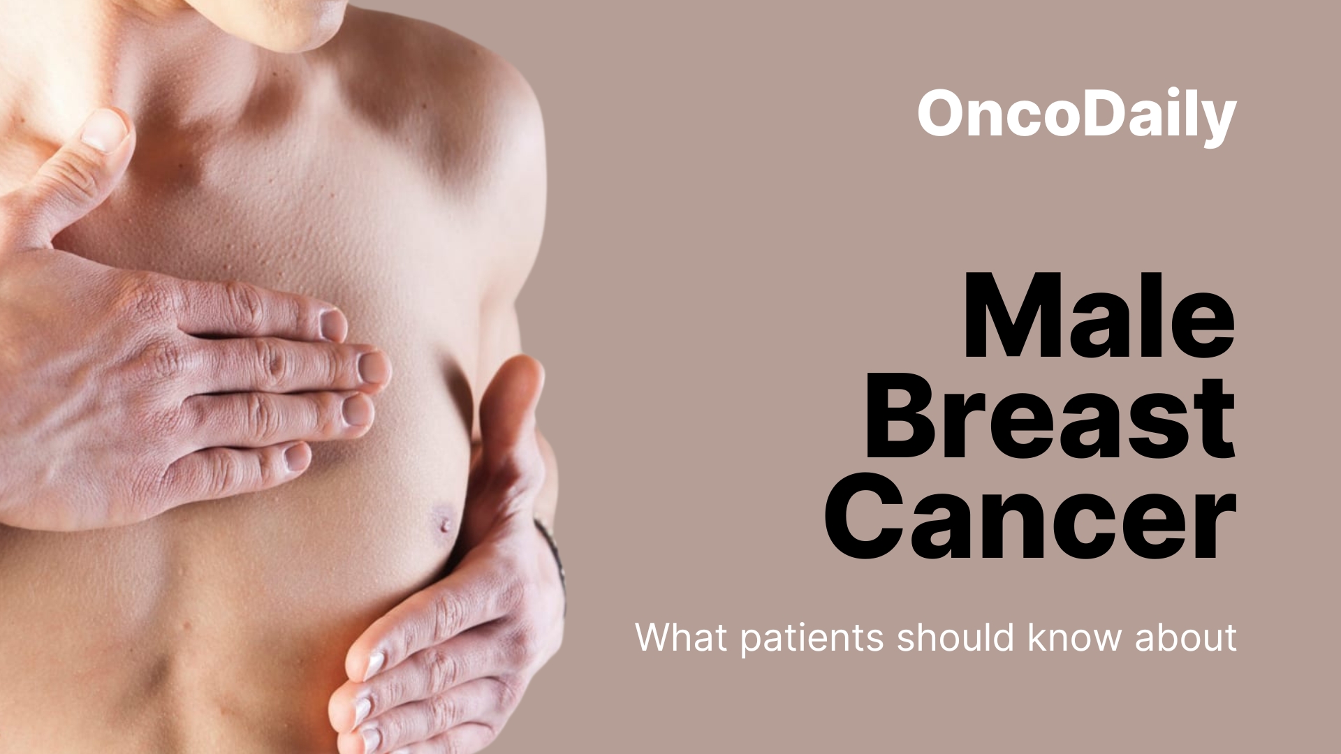 Male Breast Cancer: What patients should know about