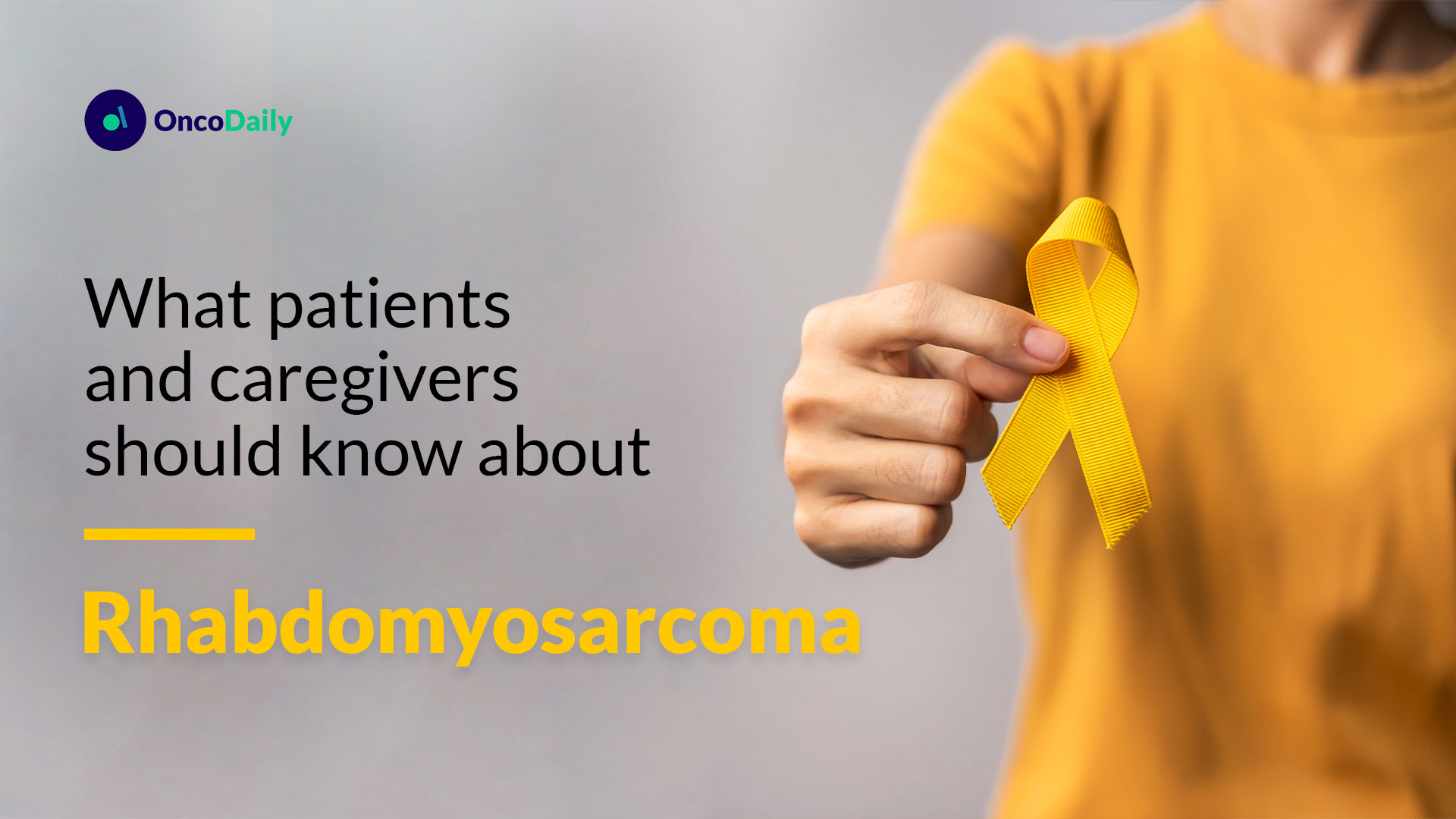 Rhabdomyosarcoma: What patients should know about