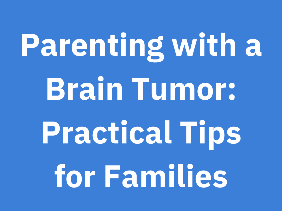 Parenting with Brain Tumor