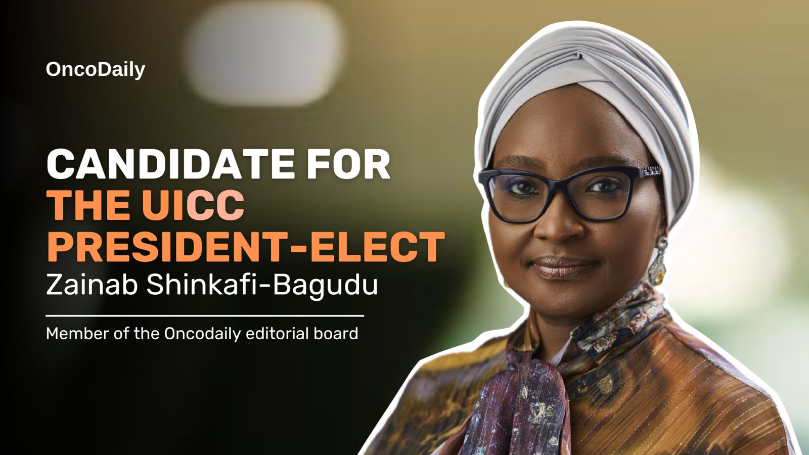 Dr. Zainab Shinkafi-Bagudu: Advocating for Equity in Cancer Care - UICC Presidential Candidacy