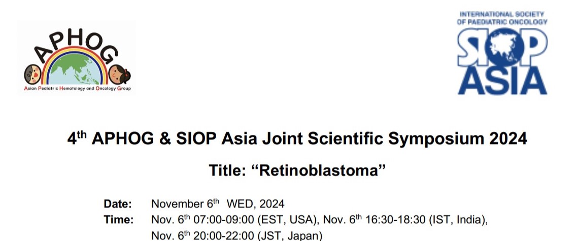 4th APHOG & SIOP Asia Joint Scientific Symposium 2024 on Retinoblastoma