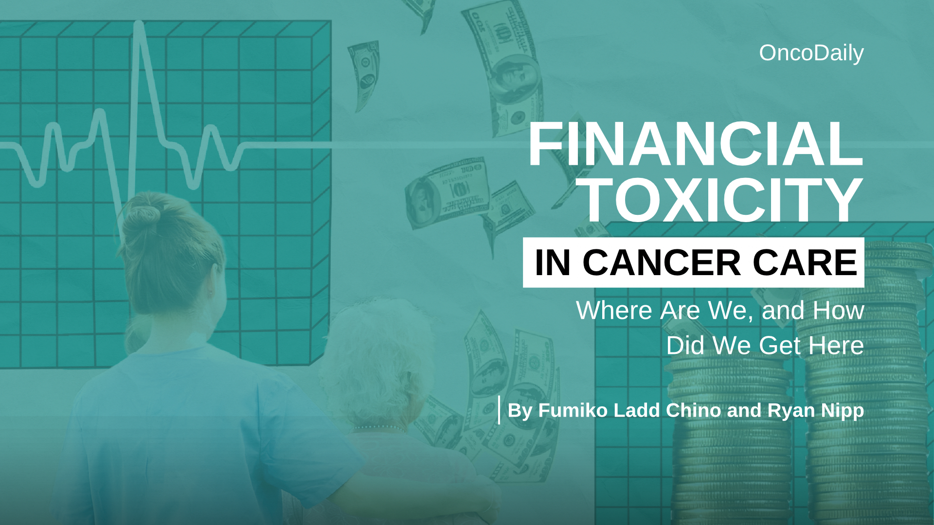 Fumiko Ladd Chino: Financial Toxicity in Cancer Care - Where Are We, and How Did We Get Here