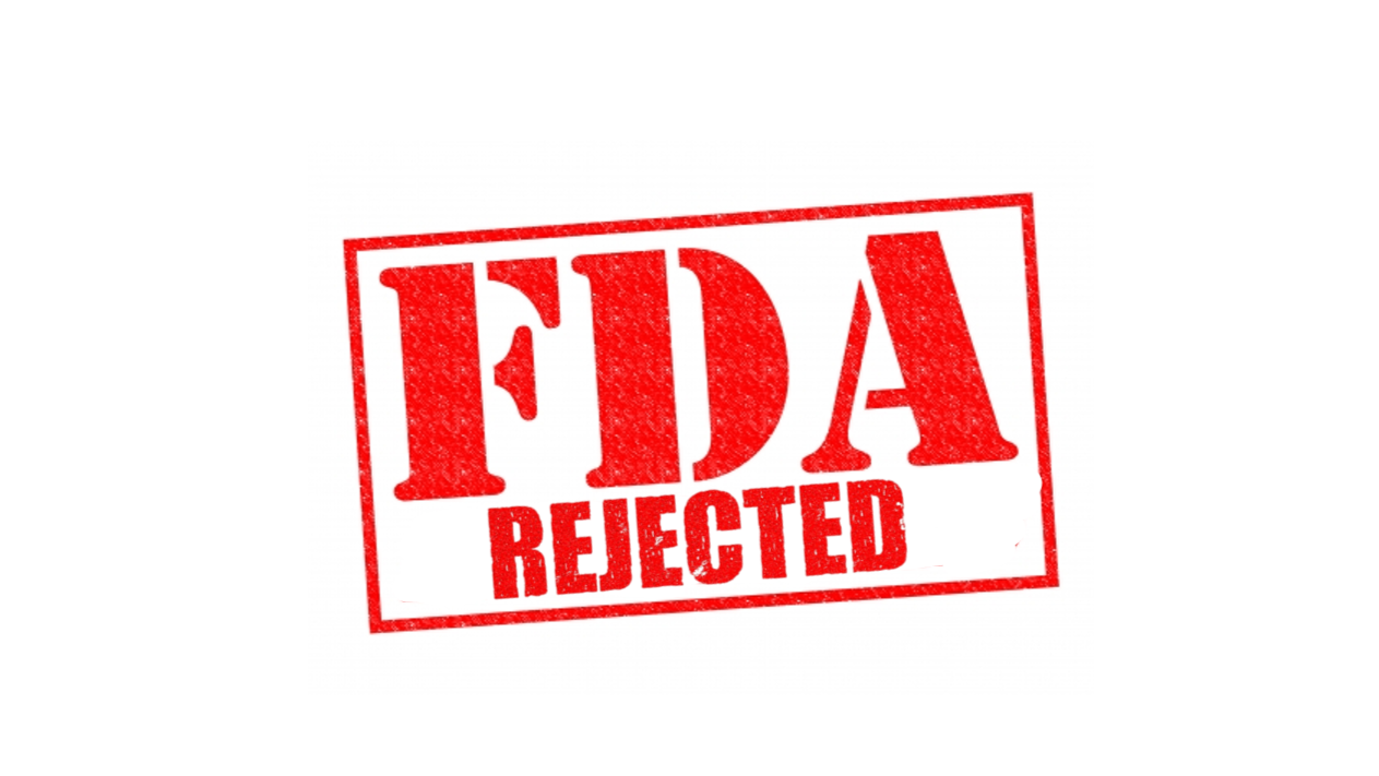 FDA Rejected
