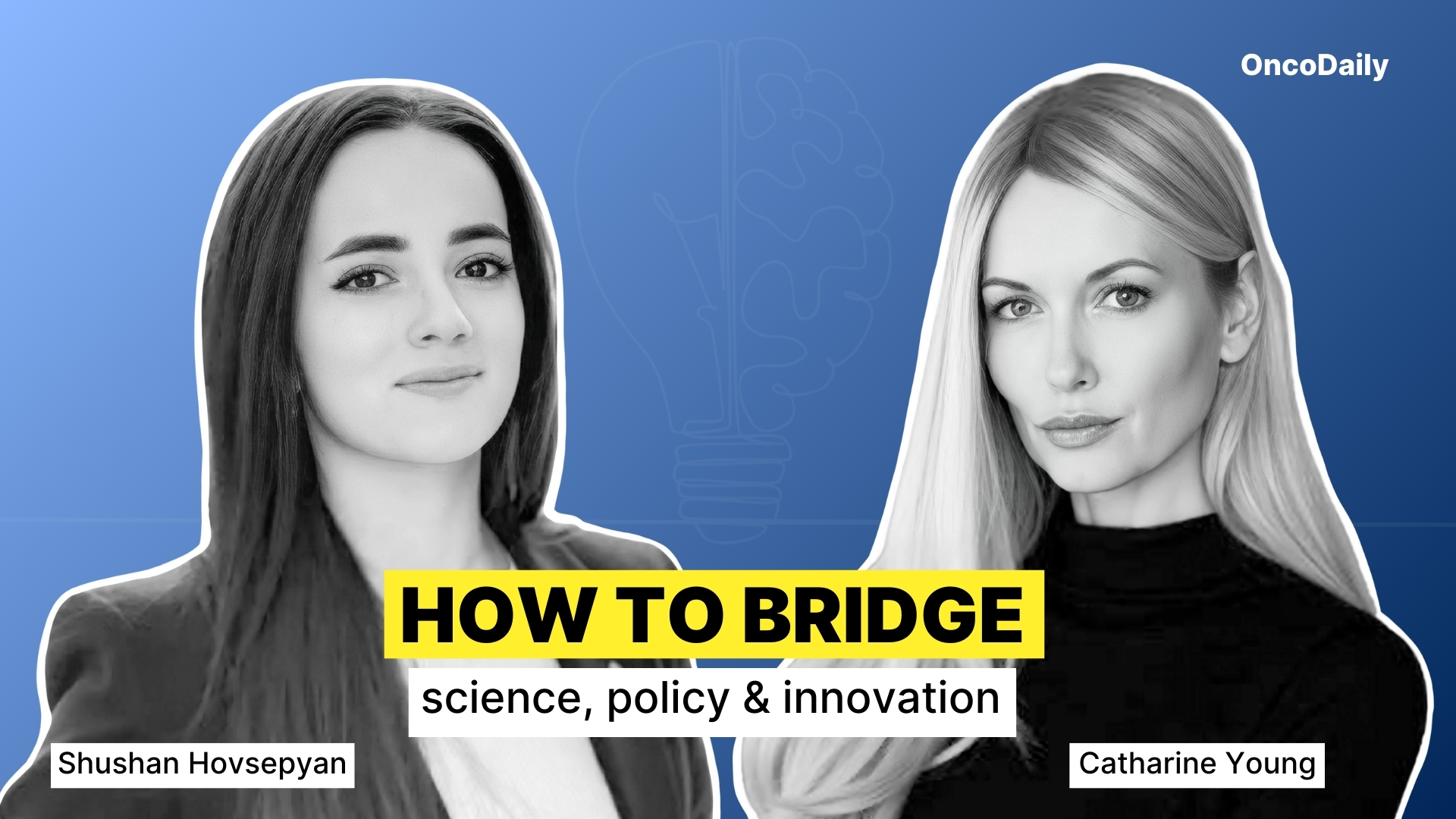 How to Bridge Science, Policy and Innovation - Shushan Hovsepyan and Catharine Young