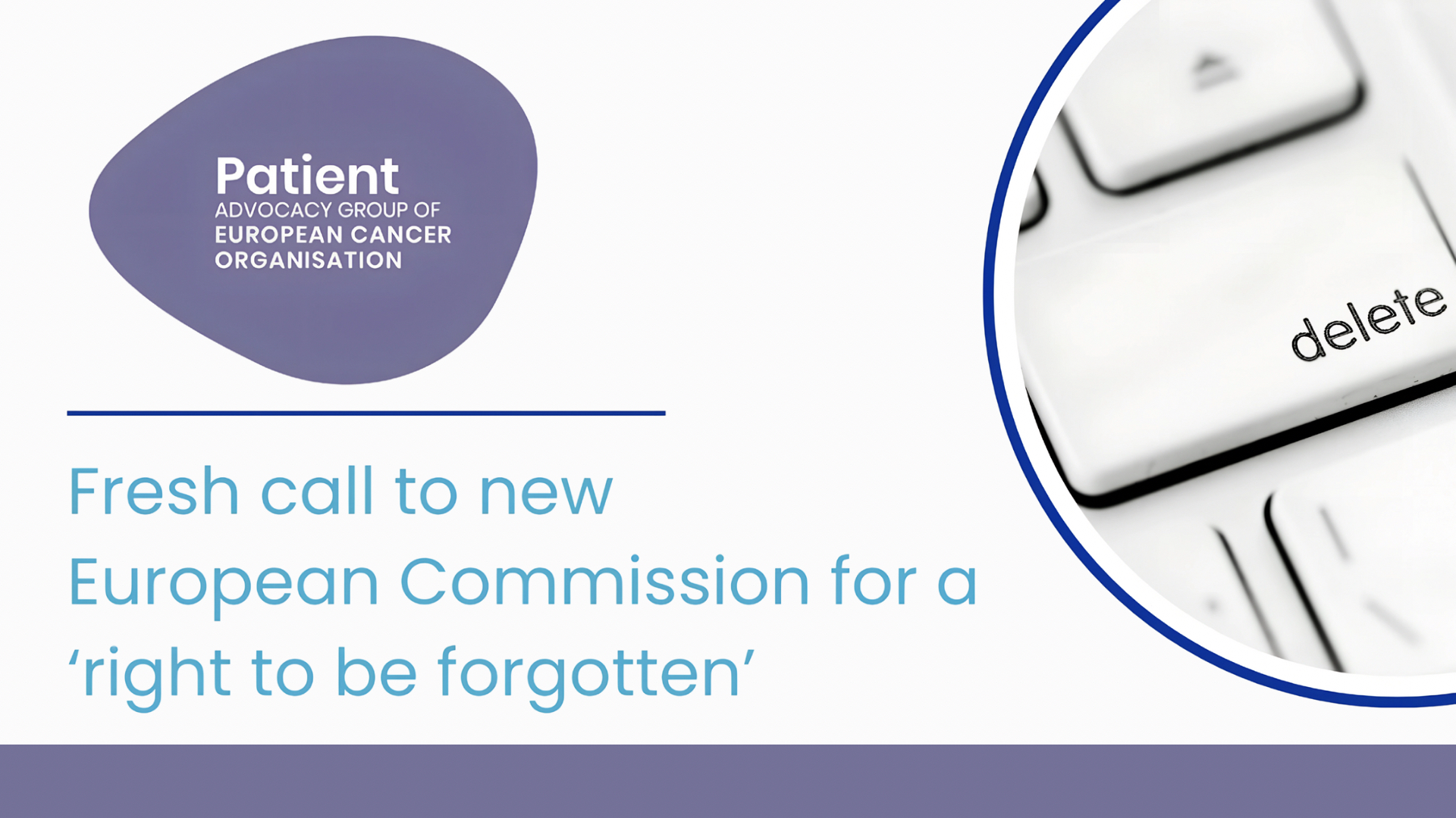Fresh call to new European Commission on a 'Right to be Forgotten” - European Cancer Organisation