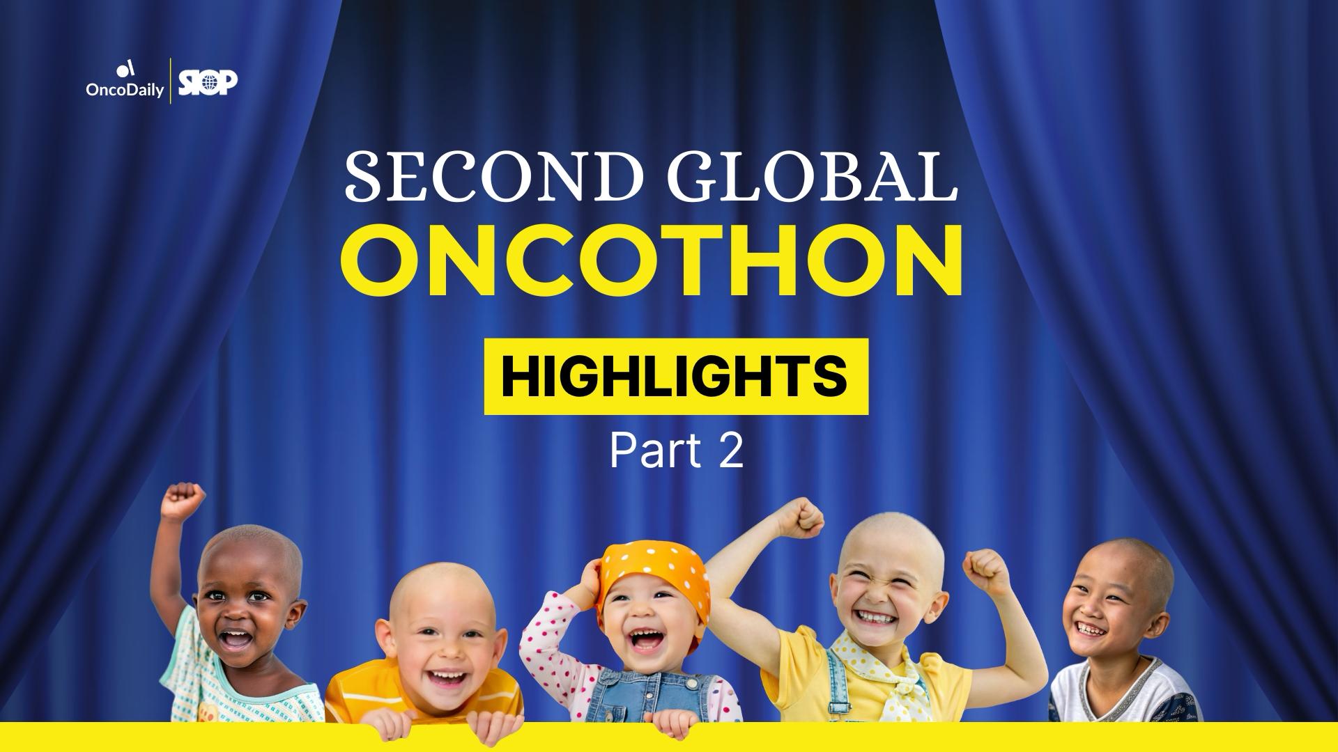 The Second Global OncoThon: Highlights Part 2