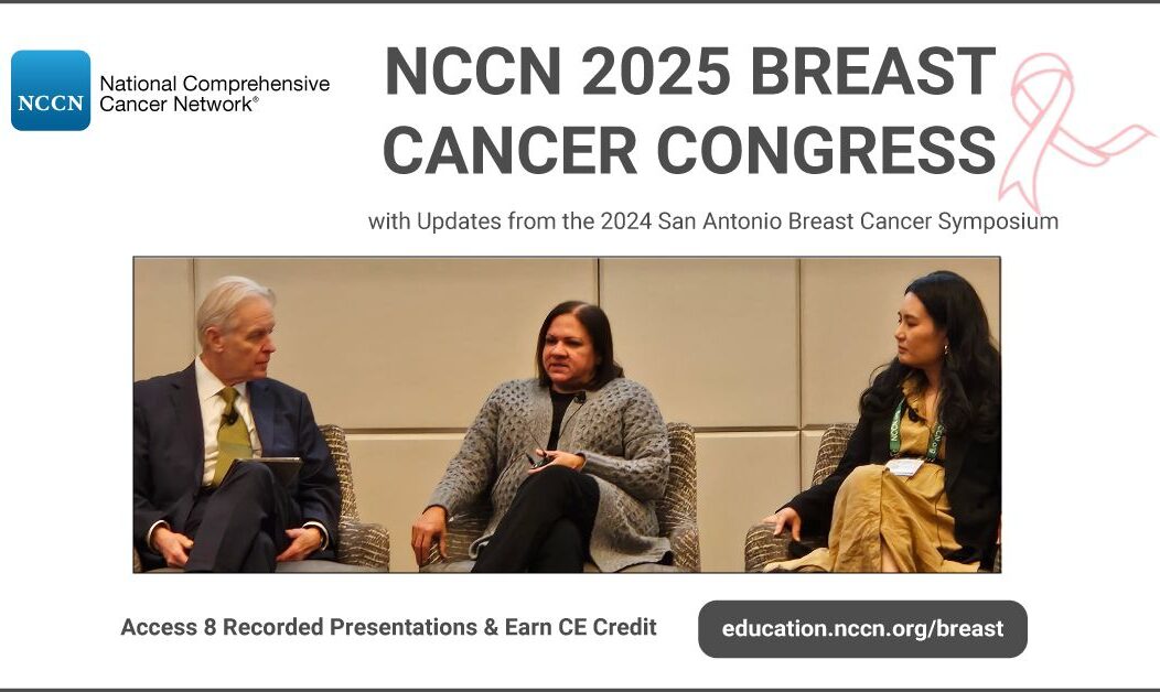 The NCCN 2025 Breast Cancer Congress