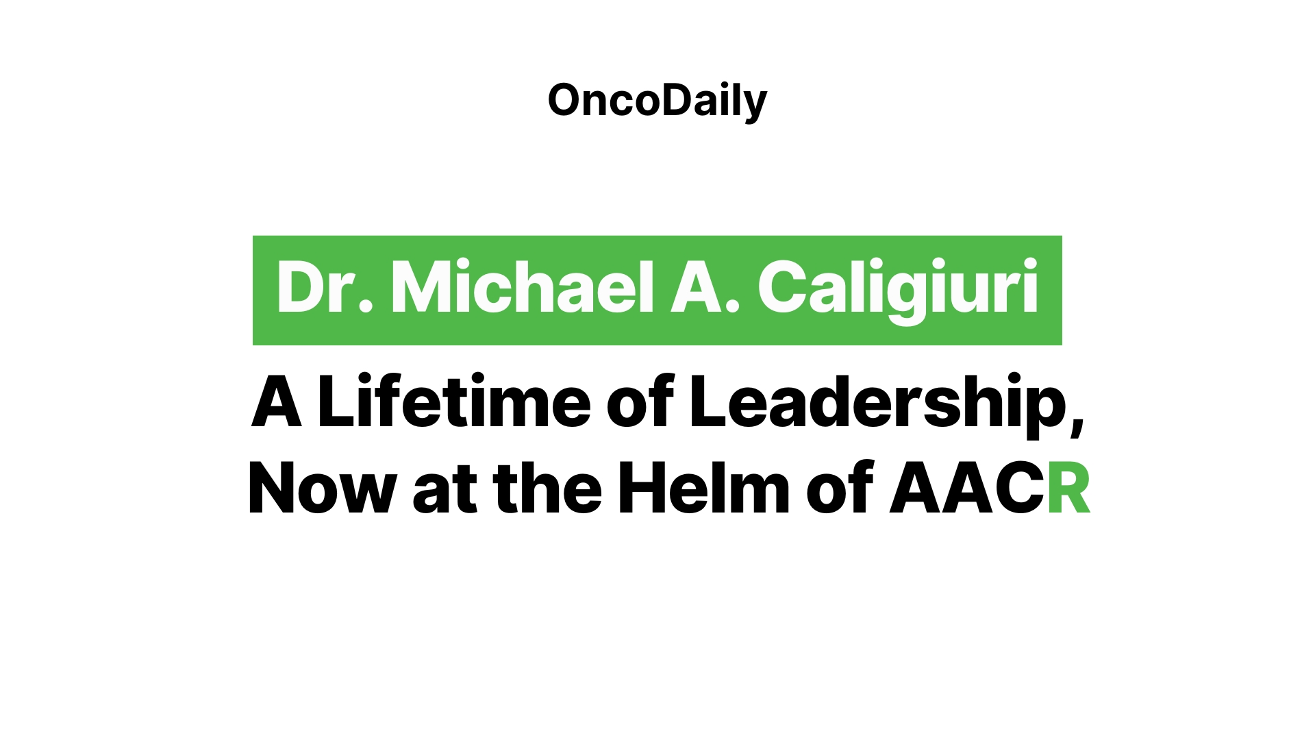 Dr. Michael A. Caligiuri