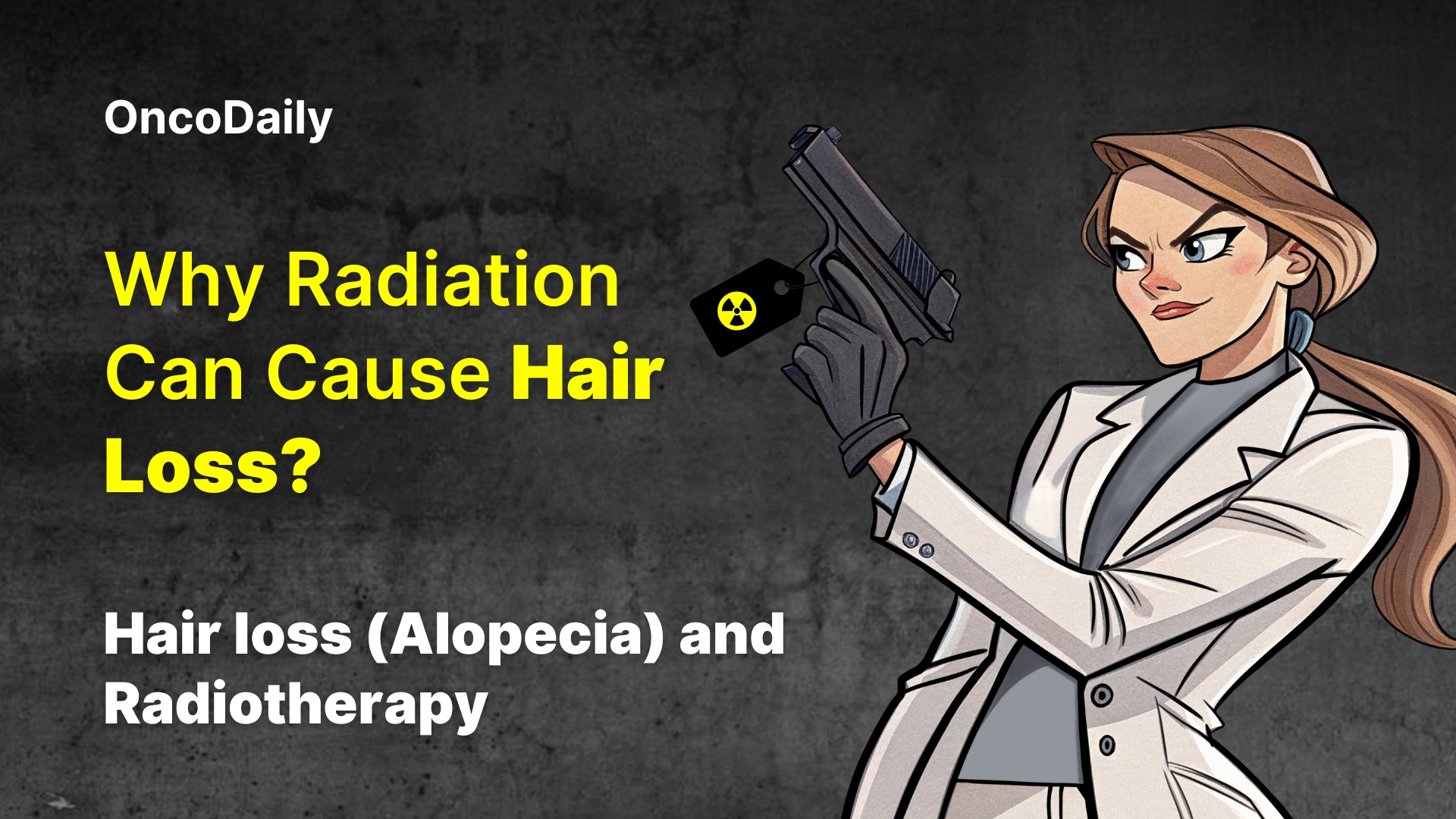 Why Radiation Can Cause Hair Loss?