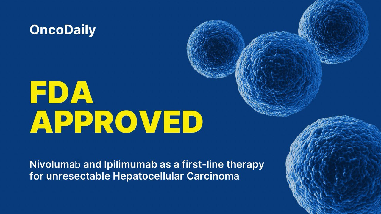 Nivolumab and Ipilimumab FDA approved HCC
