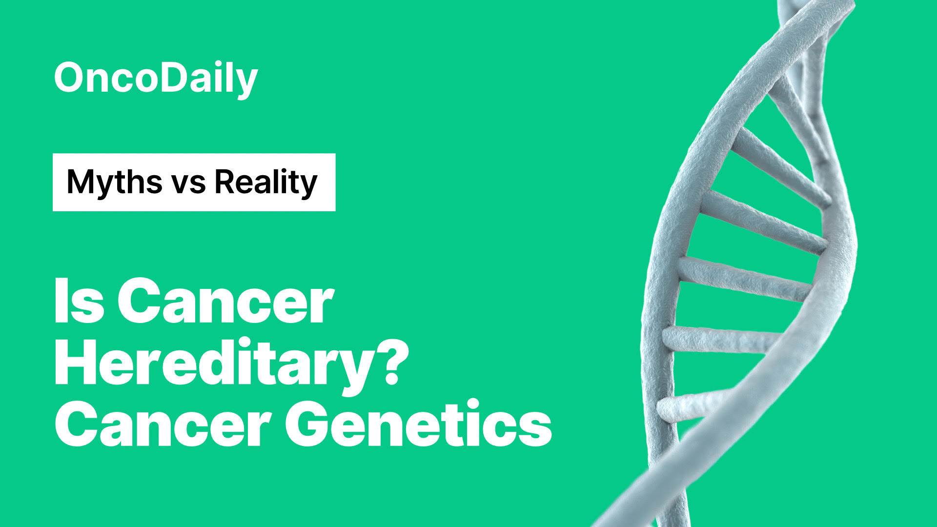 Is Cancer Hereditary? Myths and Facts about Cancer Genetics poster