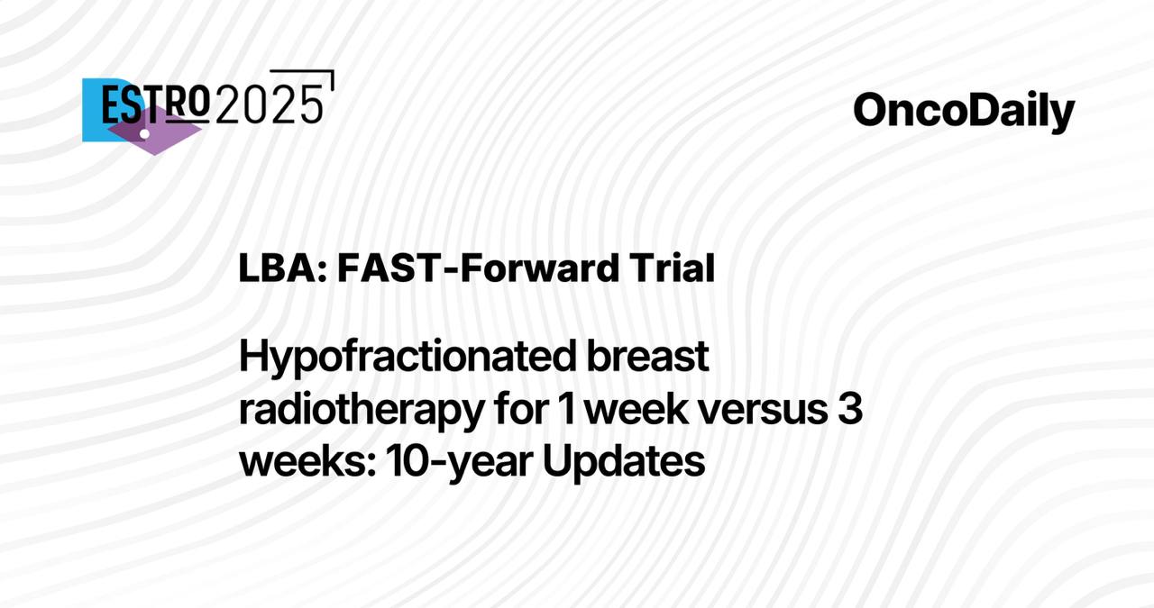 FAST-Forward trial Fast-forward ESTRO 2025