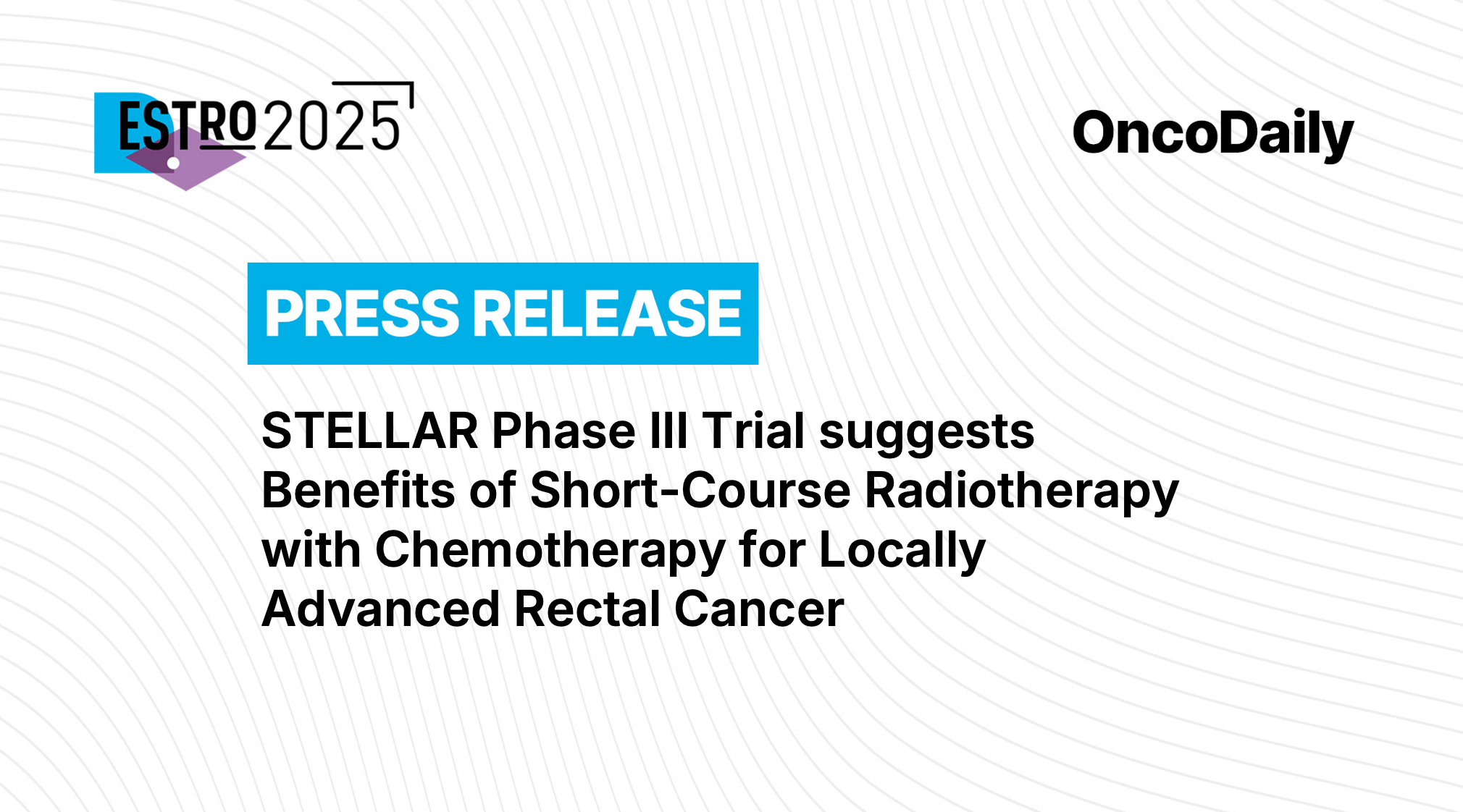 STELLAR trial short-course radiotheraoy for advanced rectal cancer