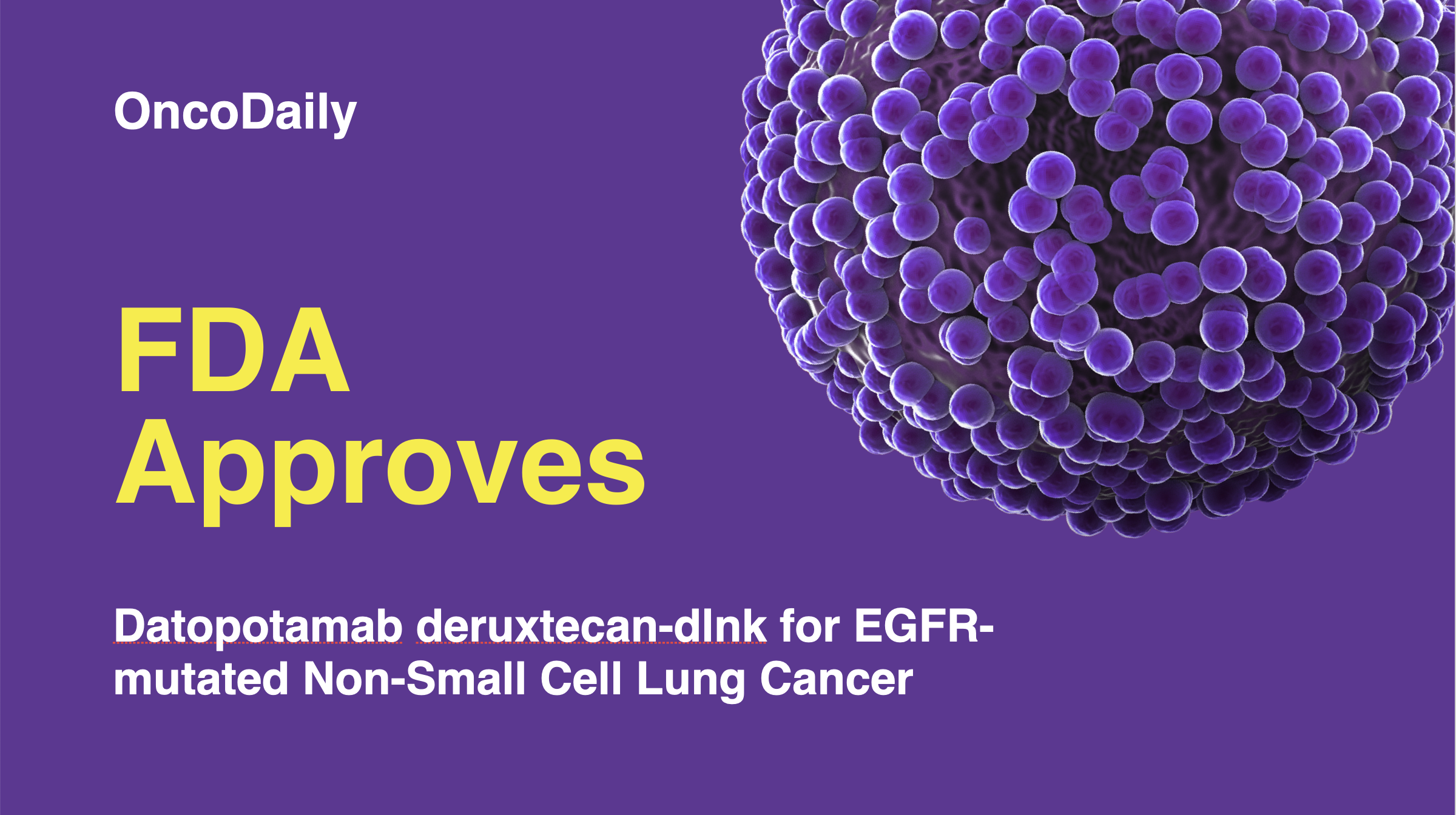 Datopotamab Deruxtecan-dlnk FDA approval