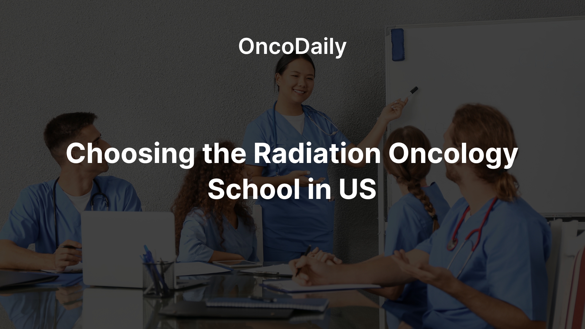 Choosing the Radiation Oncology School in US