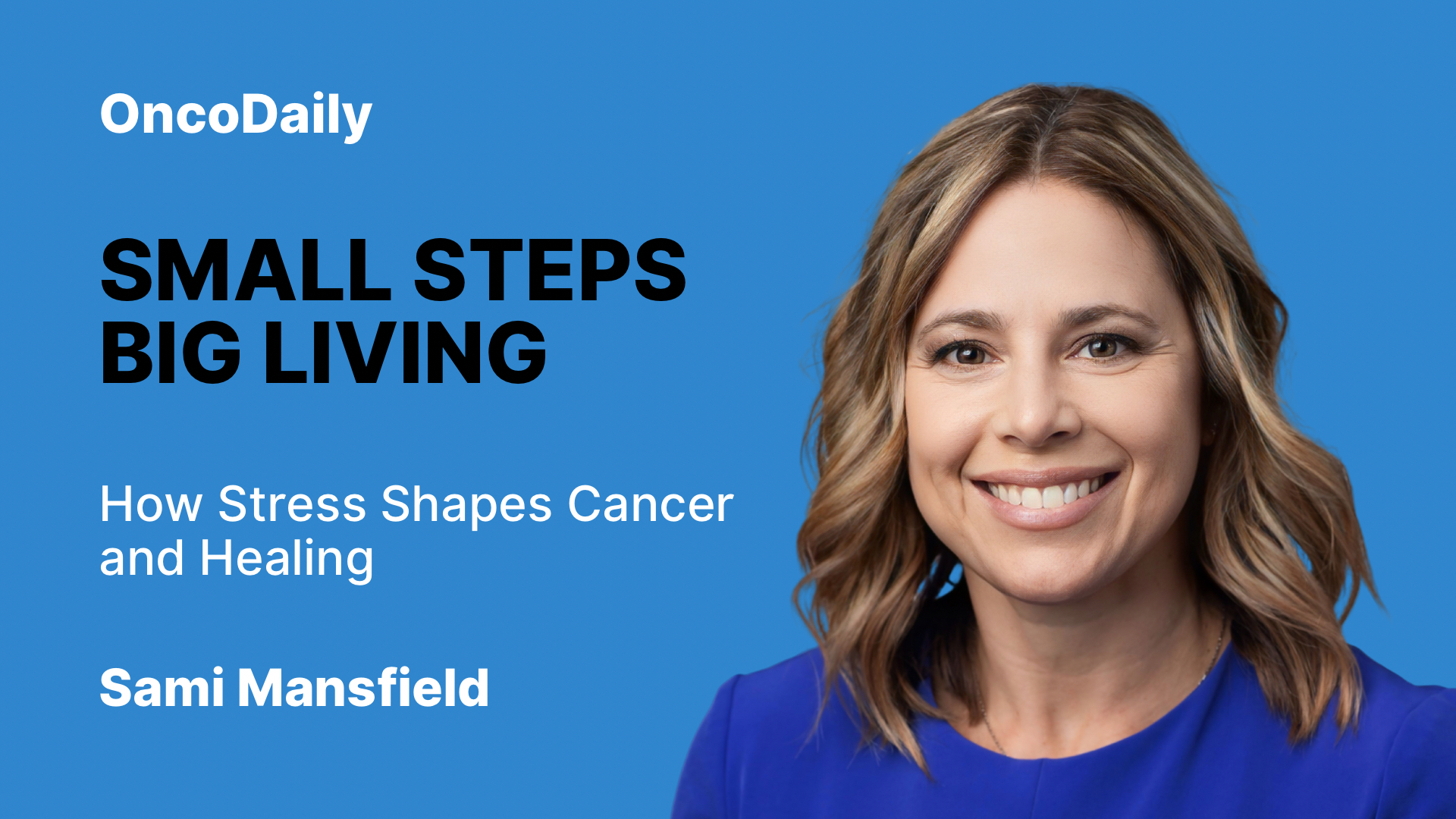 More Than a Feeling: How Stress Shapes Cancer and Healing - Sami Mansfield