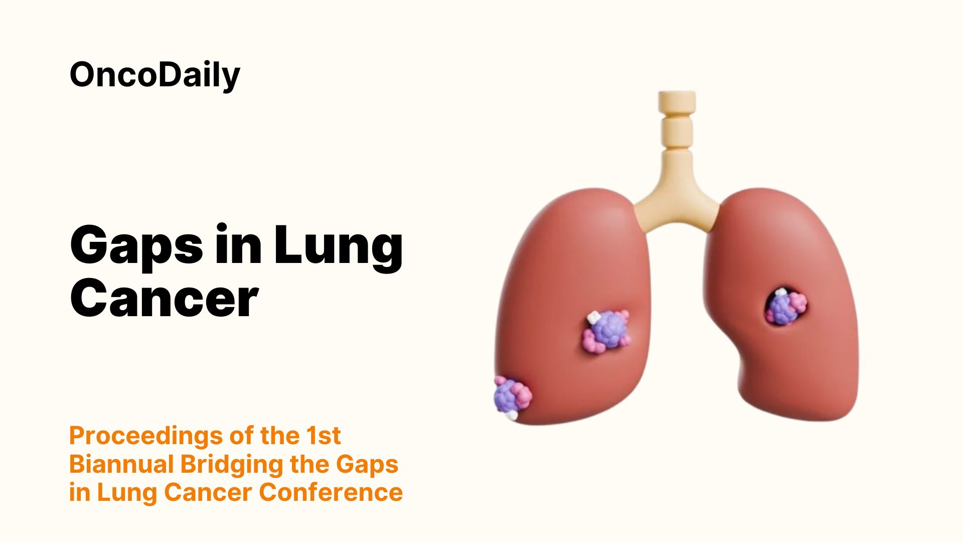Proceedings of the 1st Biannual Bridging the Gaps in Lung Cancer Conference - Florez Lab
